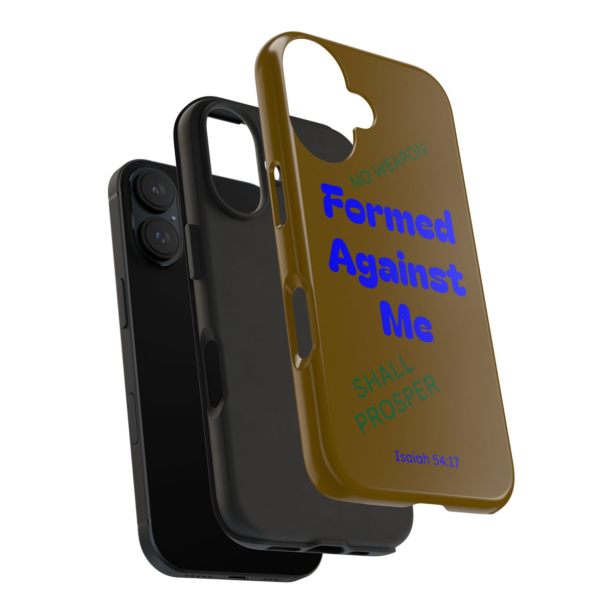 Christian Phone Case — "Formed Against Me Shall Prosper" (Isaiah 54:17) Tough Protective Case