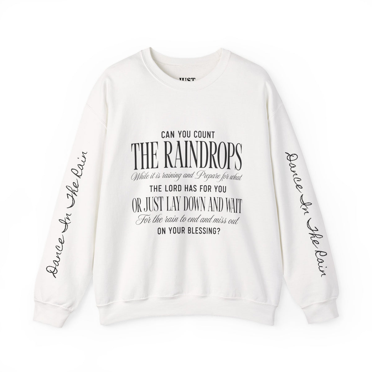 Crewneck Sweatshirt — "Dance in the Rain" Inspirational Quote Pullover