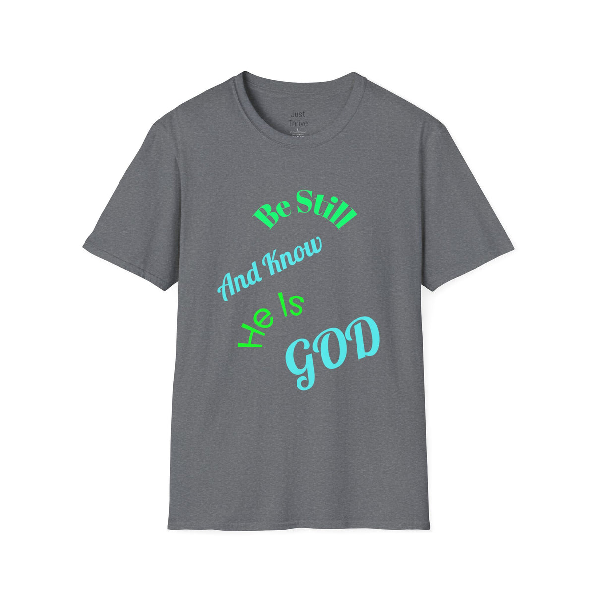 Be Still And Know He Is God T-Shirt — Inspirational Christian Faith Tee