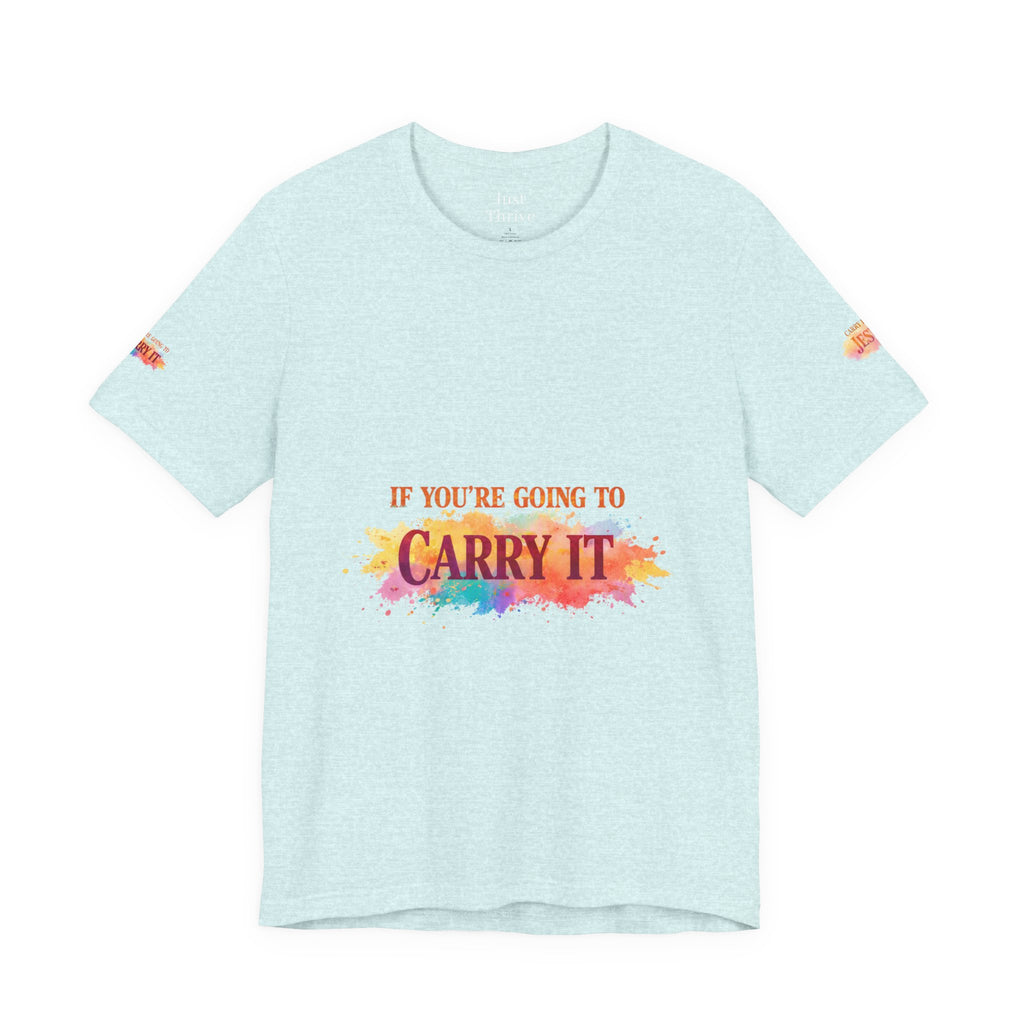 Carry It to Jesus Tee — Christian Faith Inspirational T‑Shirt