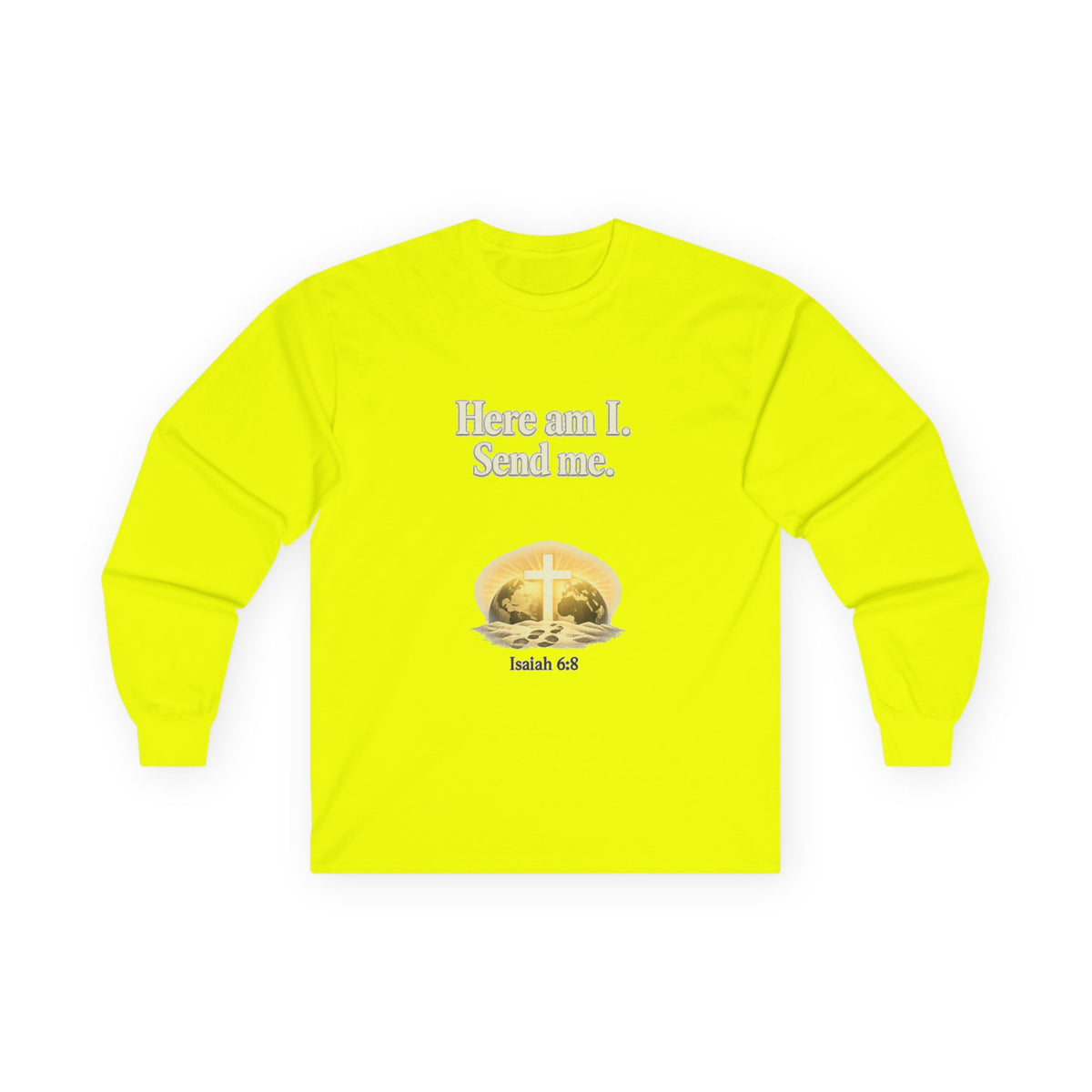 Here Am I, Send Me Long Sleeve Tee — Isaiah 6:8 Christian Shirt
