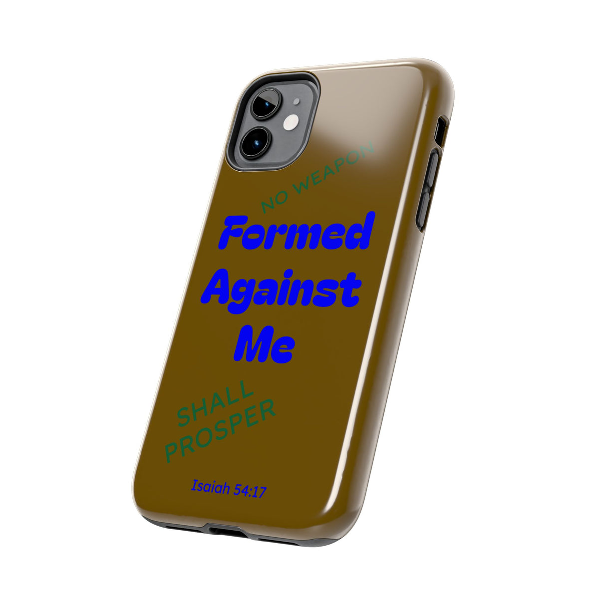 Christian Phone Case — "Formed Against Me Shall Prosper" (Isaiah 54:17) Tough Protective Case