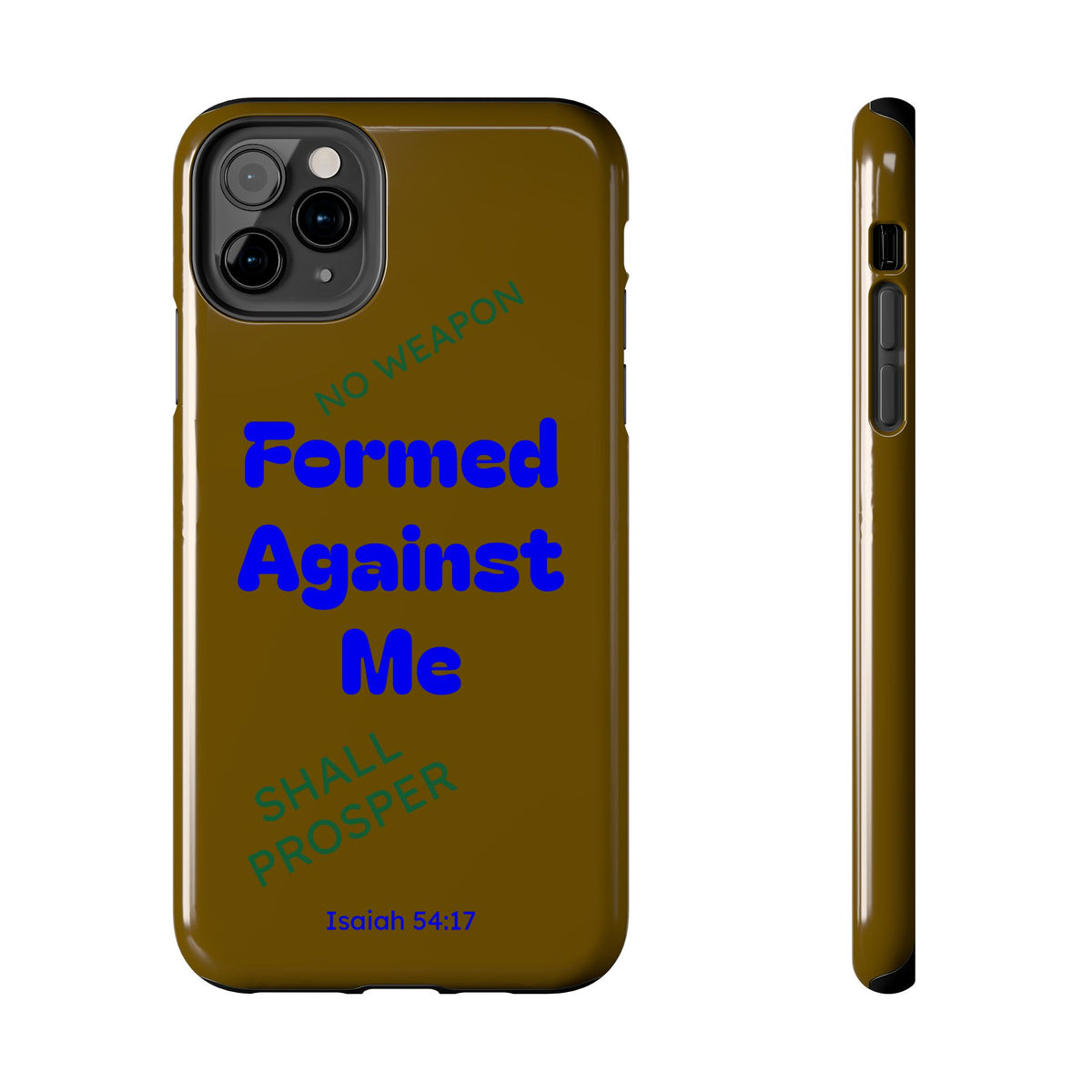 Christian Phone Case — "Formed Against Me Shall Prosper" (Isaiah 54:17) Tough Protective Case