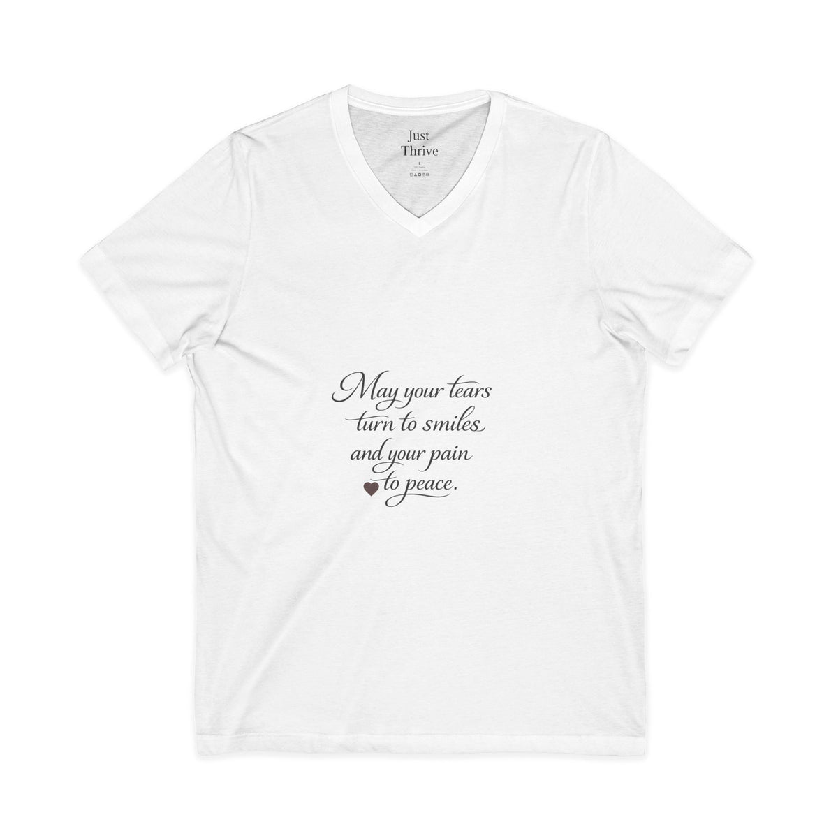 May your tears turn to smiles - Inspirational Quote V-Neck Tee