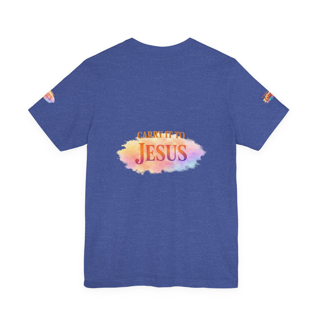 Carry It to Jesus Tee — Christian Faith Inspirational T‑Shirt