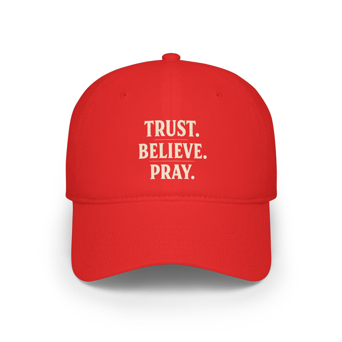 Trust. Believe. Pray. Embroidered Baseball Cap — Inspirational Christian Dad Hat