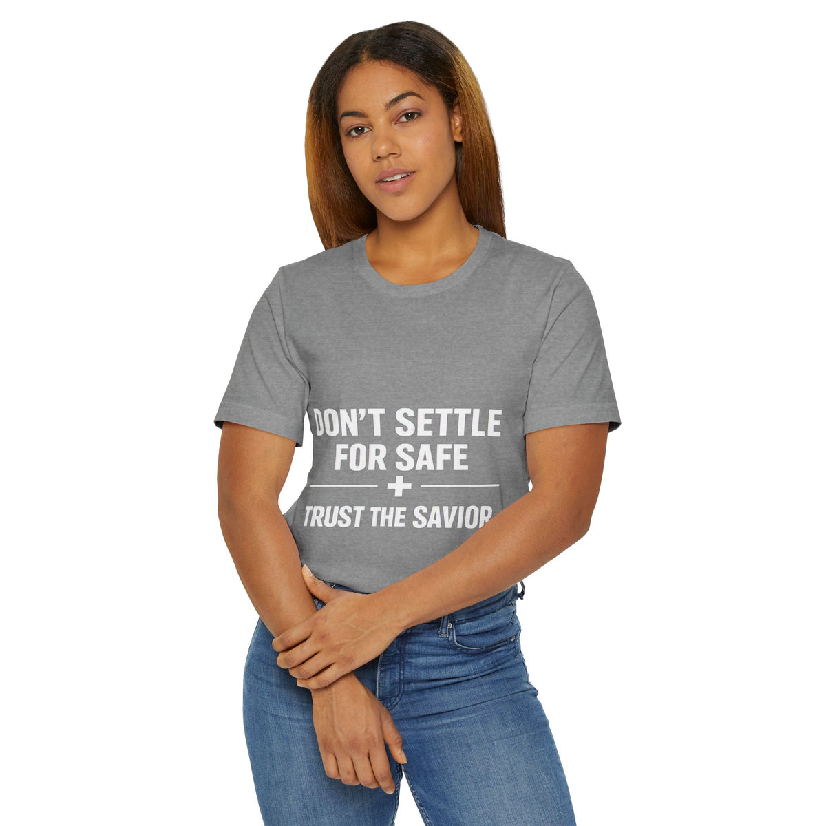 Christian T-Shirt — "Don't Settle for Safe" Trust the Savior Faith Tee