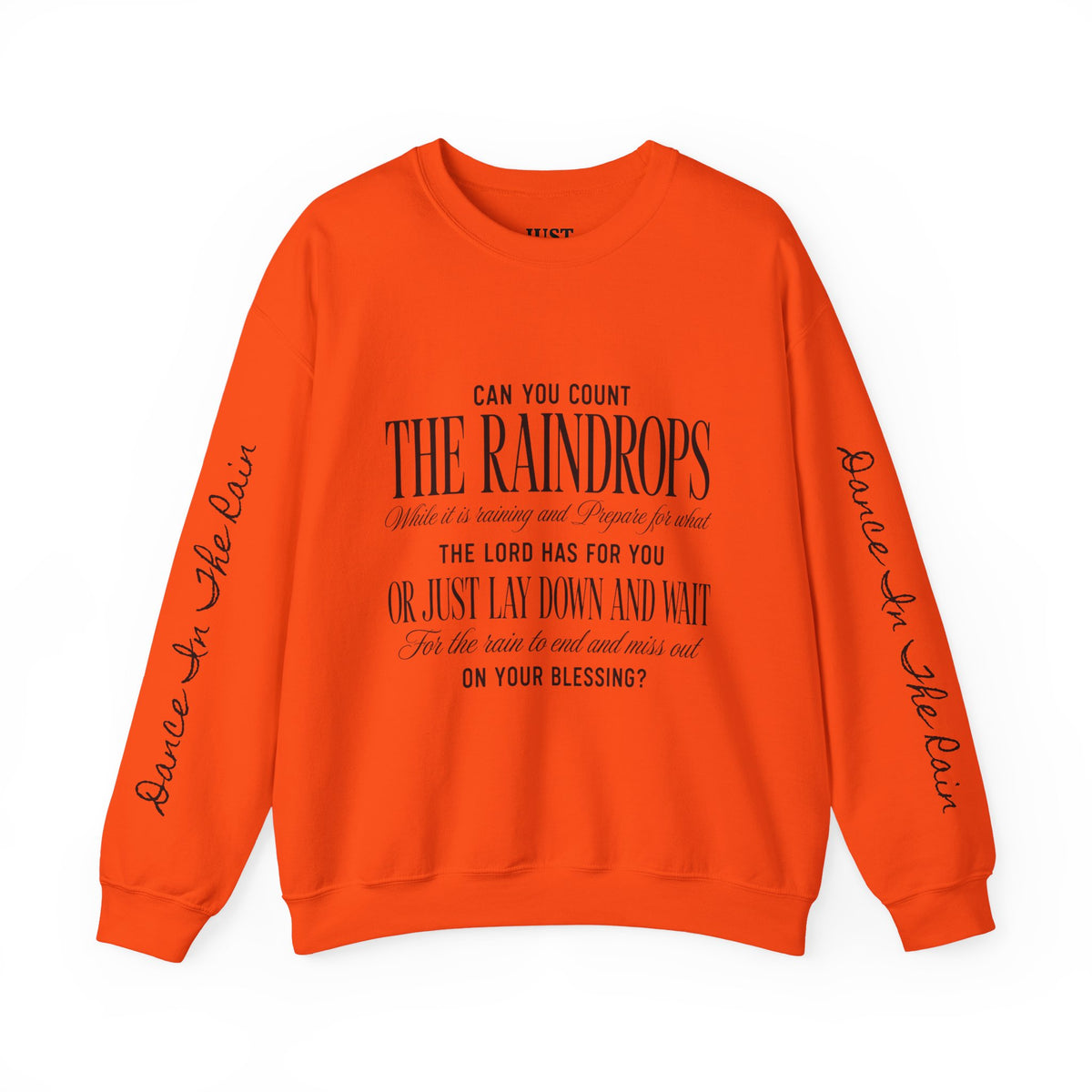 Crewneck Sweatshirt — "Dance in the Rain" Inspirational Quote Pullover