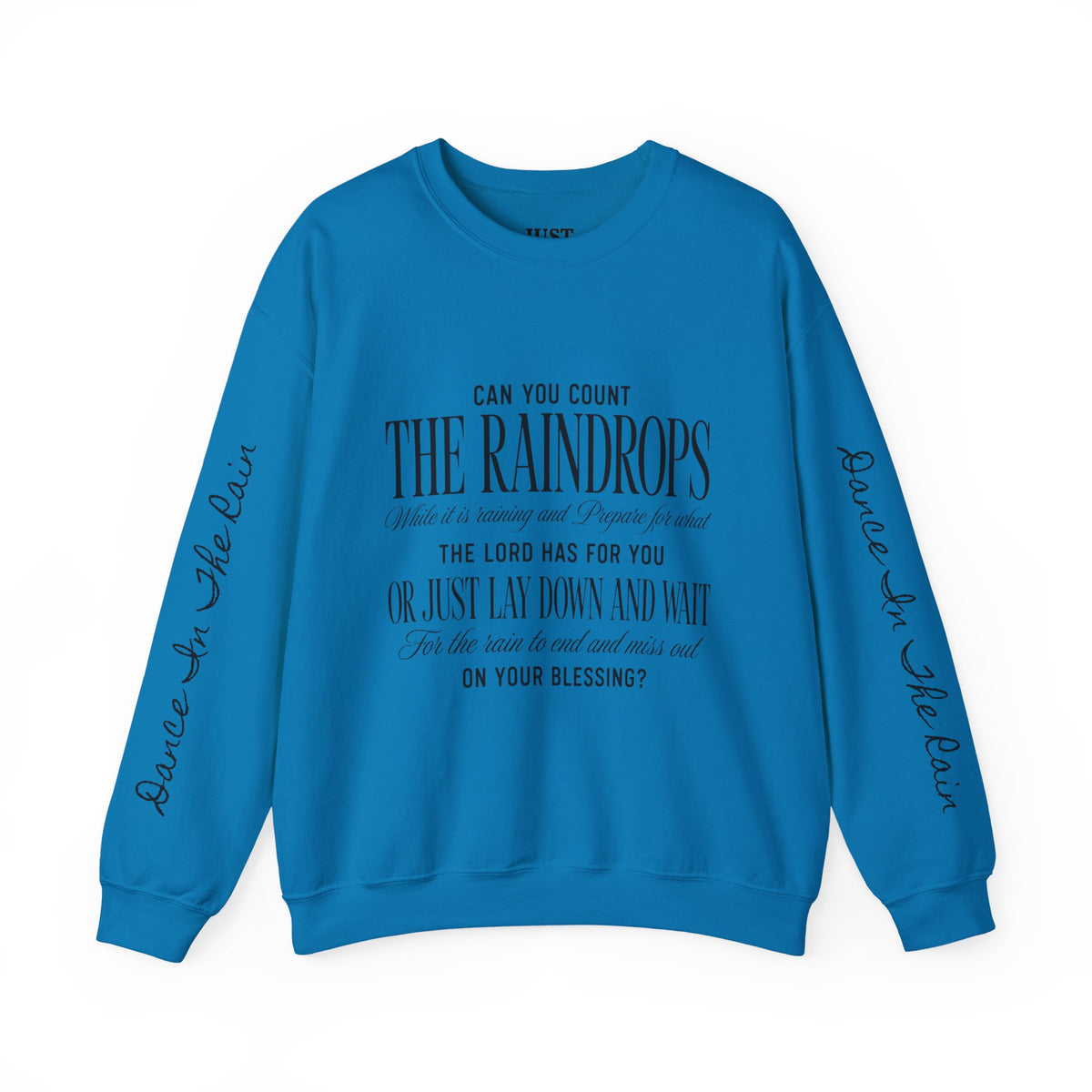 Crewneck Sweatshirt — "Dance in the Rain" Inspirational Quote Pullover