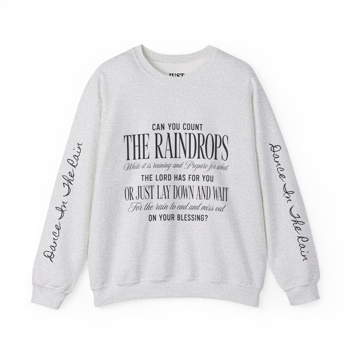 Crewneck Sweatshirt — "Dance in the Rain" Inspirational Quote Pullover