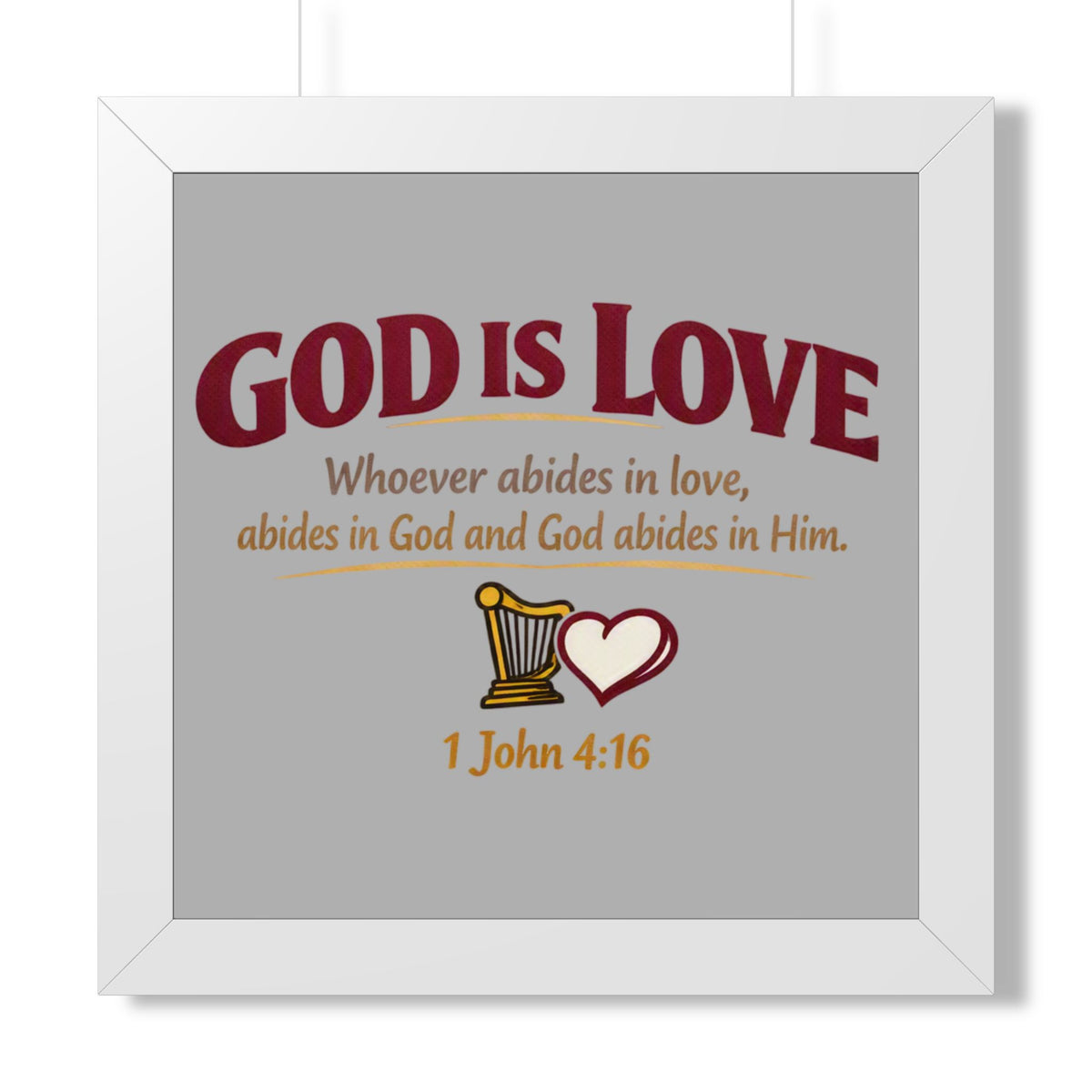 God Is Love Framed Poster — 1 John 4:16 Christian Wall Art