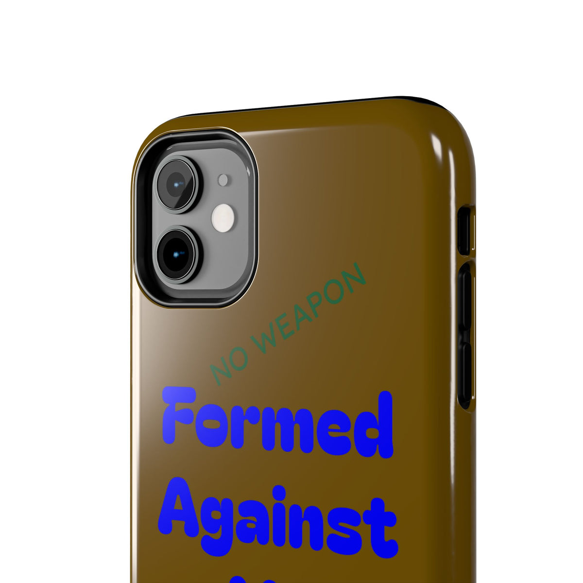 Christian Phone Case — "Formed Against Me Shall Prosper" (Isaiah 54:17) Tough Protective Case