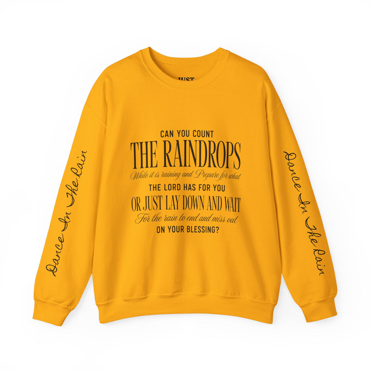 Crewneck Sweatshirt — "Dance in the Rain" Inspirational Quote Pullover
